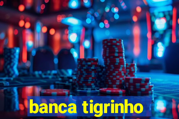 banca tigrinho