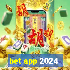 bet app 2024