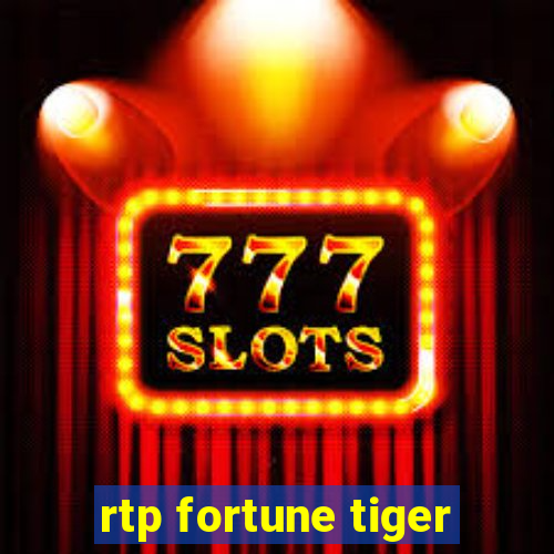 rtp fortune tiger