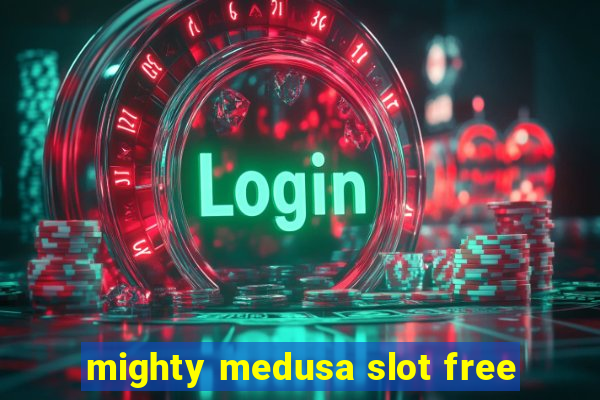 mighty medusa slot free