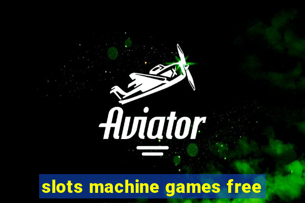 slots machine games free