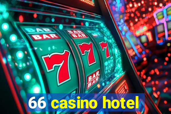 66 casino hotel