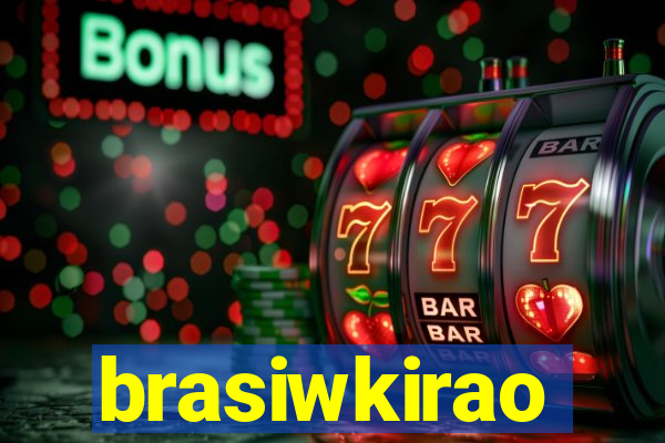 brasiwkirao