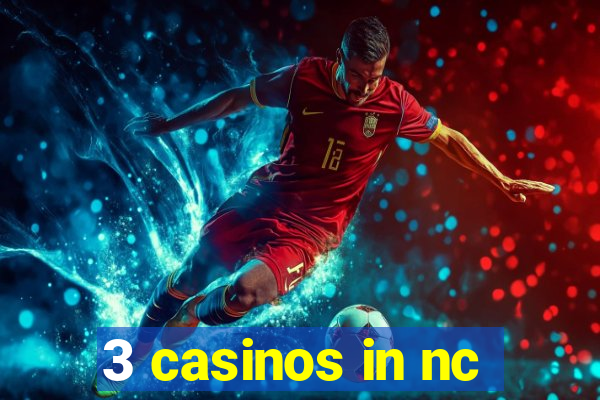 3 casinos in nc