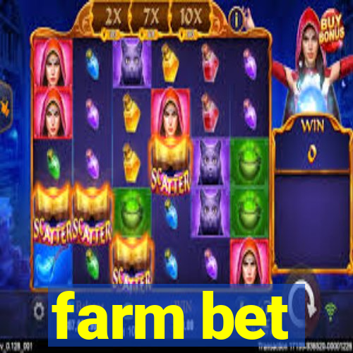 farm bet