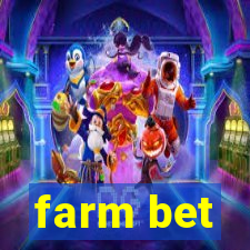 farm bet