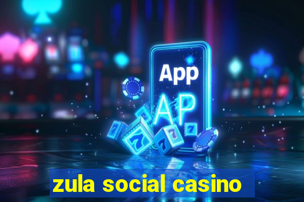 zula social casino