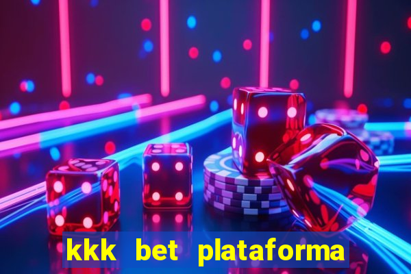 kkk bet plataforma de jogos