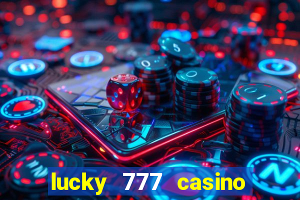 lucky 777 casino real money login