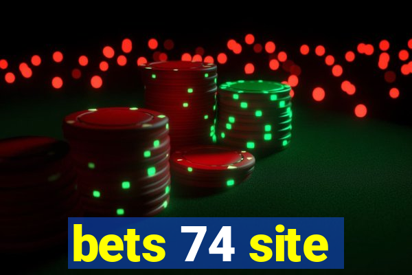 bets 74 site