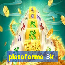 plataforma 3k