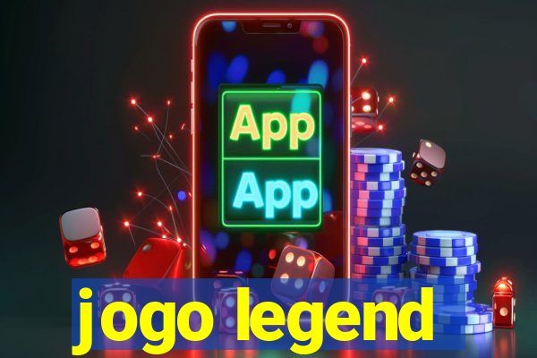 jogo legend