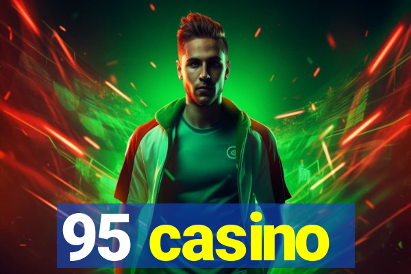 95 casino