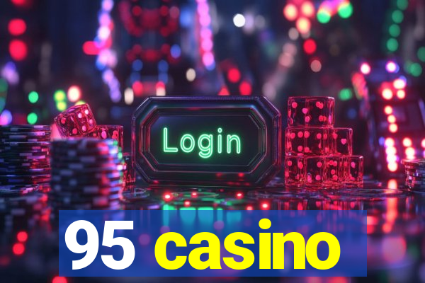 95 casino