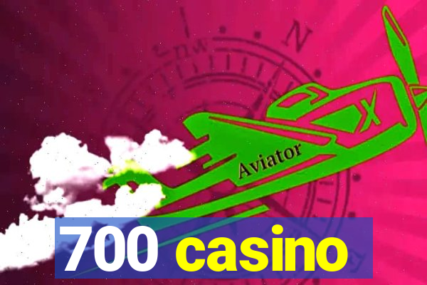 700 casino