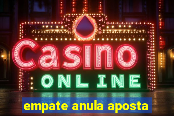 empate anula aposta