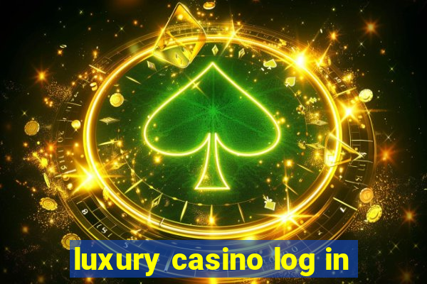 luxury casino log in