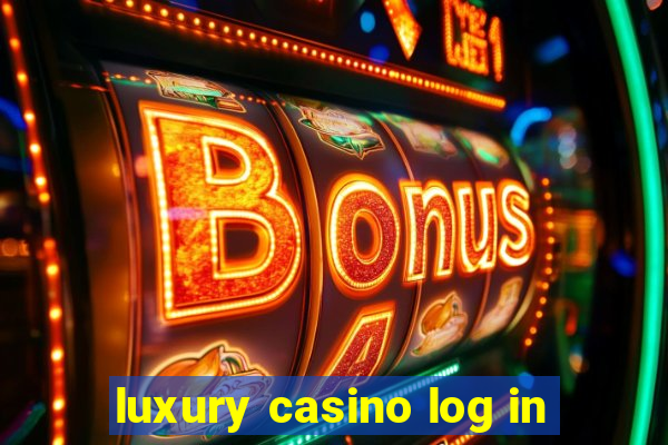 luxury casino log in