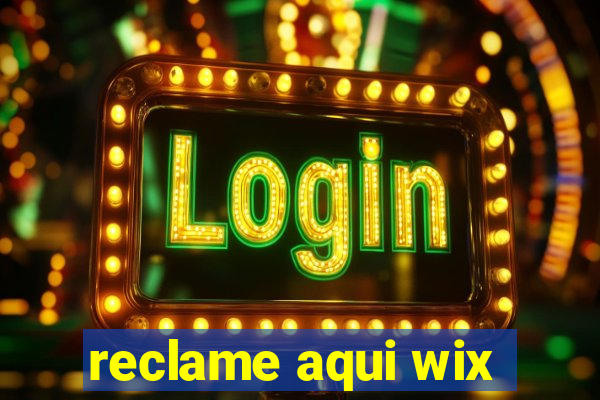 reclame aqui wix