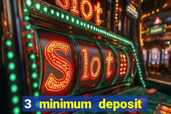 3 minimum deposit casino uk