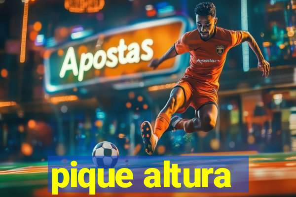 pique altura