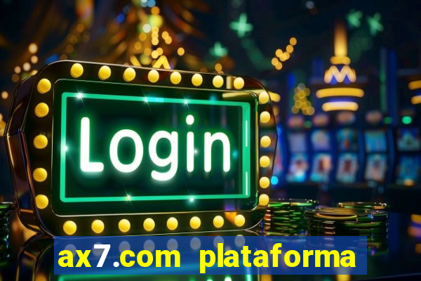 ax7.com plataforma de jogos