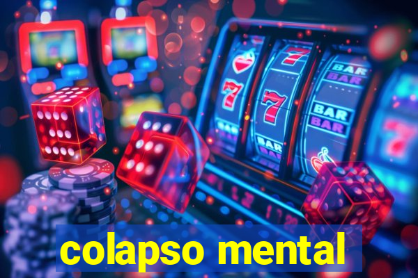 colapso mental