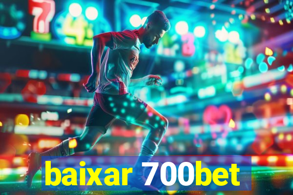 baixar 700bet