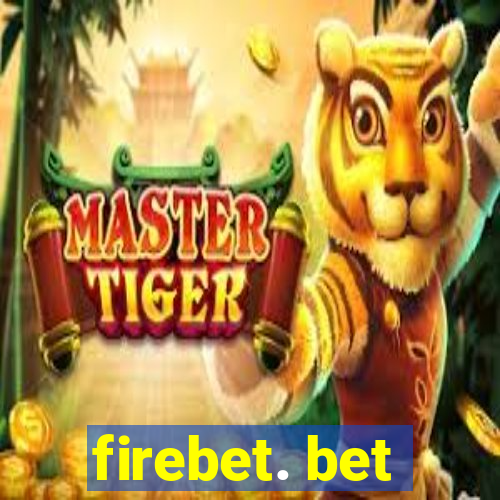 firebet. bet