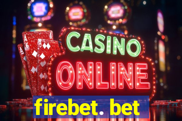 firebet. bet