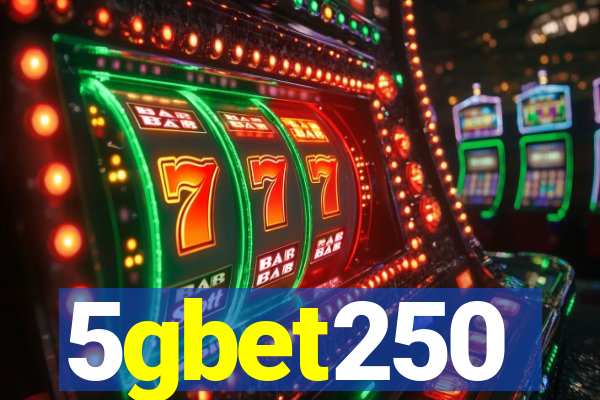 5gbet250