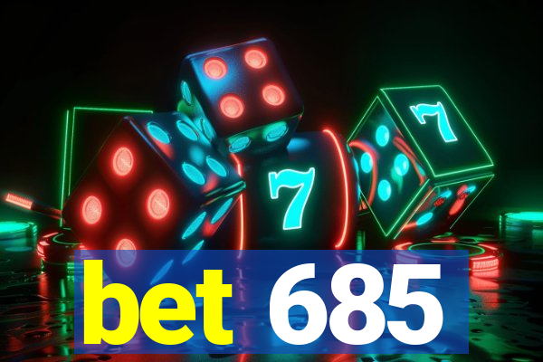 bet 685