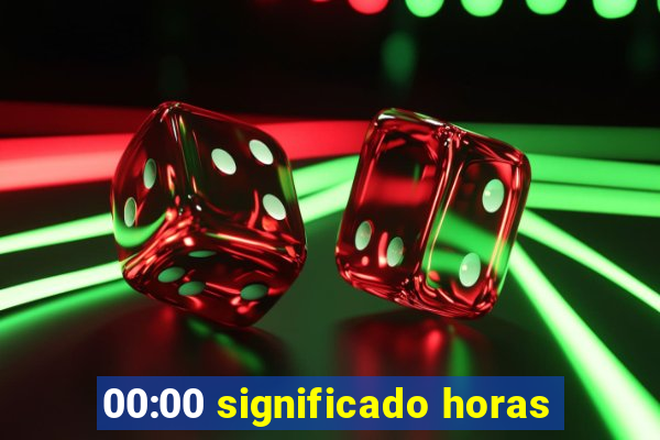 00:00 significado horas