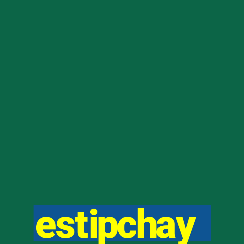 estipchay