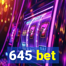 645 bet