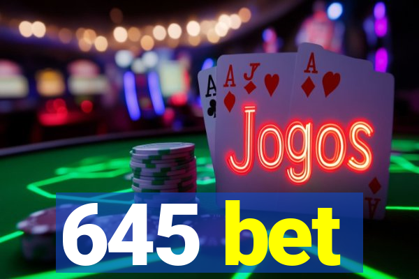 645 bet