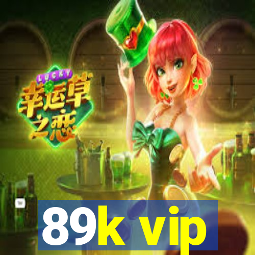 89k vip