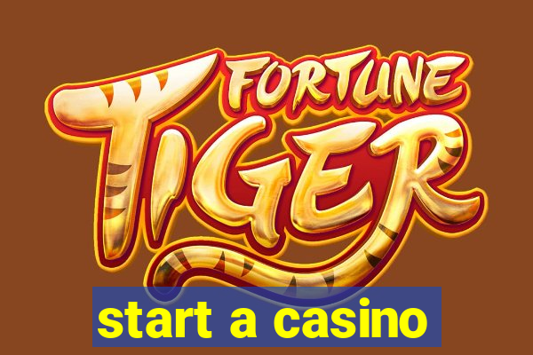 start a casino