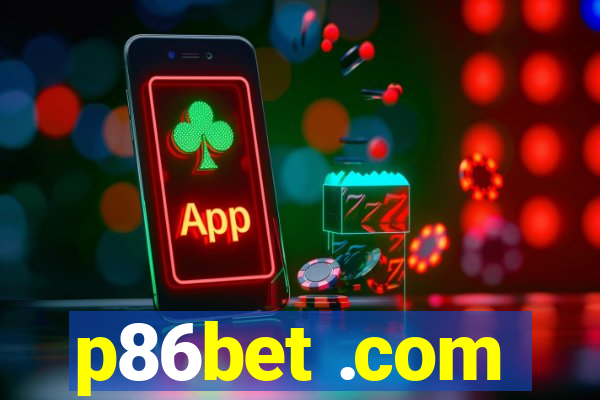 p86bet .com