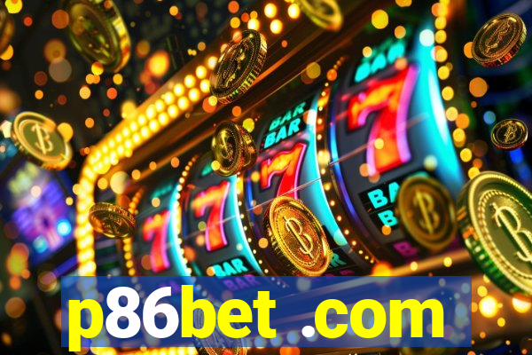 p86bet .com