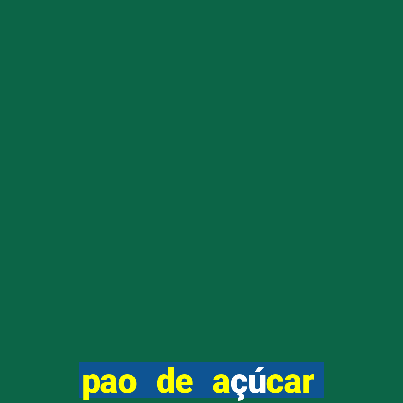 pao de açúcar perto de mim