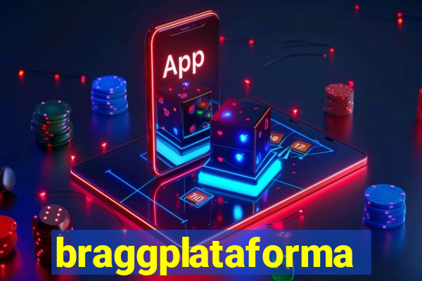 braggplataforma