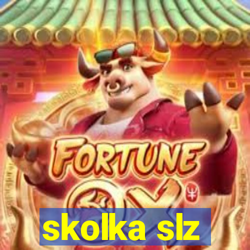 skolka slz