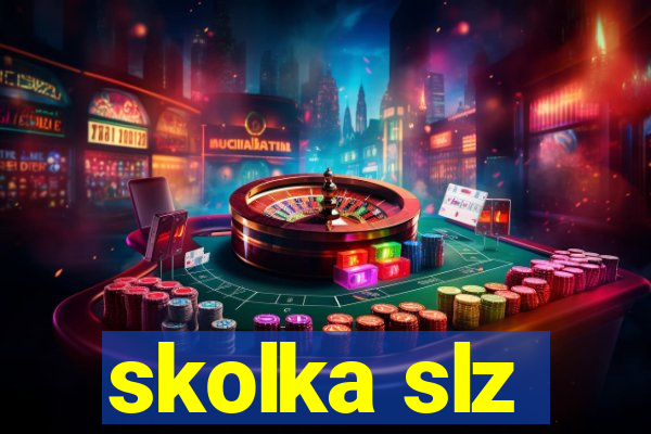 skolka slz