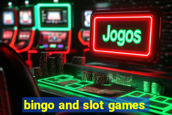 bingo and slot games