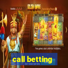 call betting