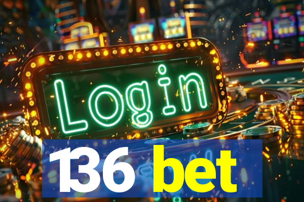 136 bet