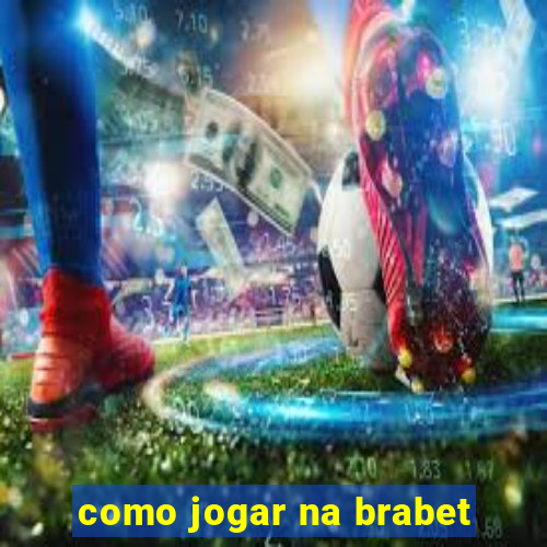 como jogar na brabet