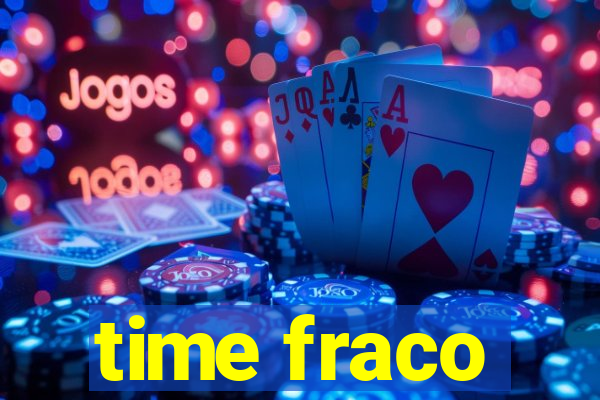 time fraco