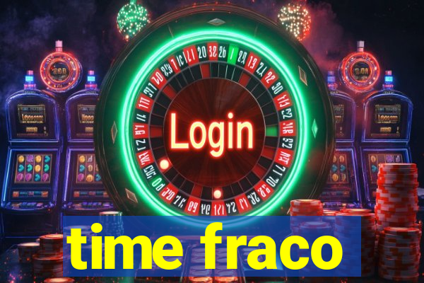 time fraco